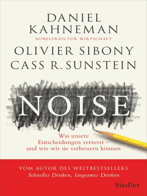 cover image of Noise: Was unsere Entscheidungen verzerrt – und wie wir sie verbessern können